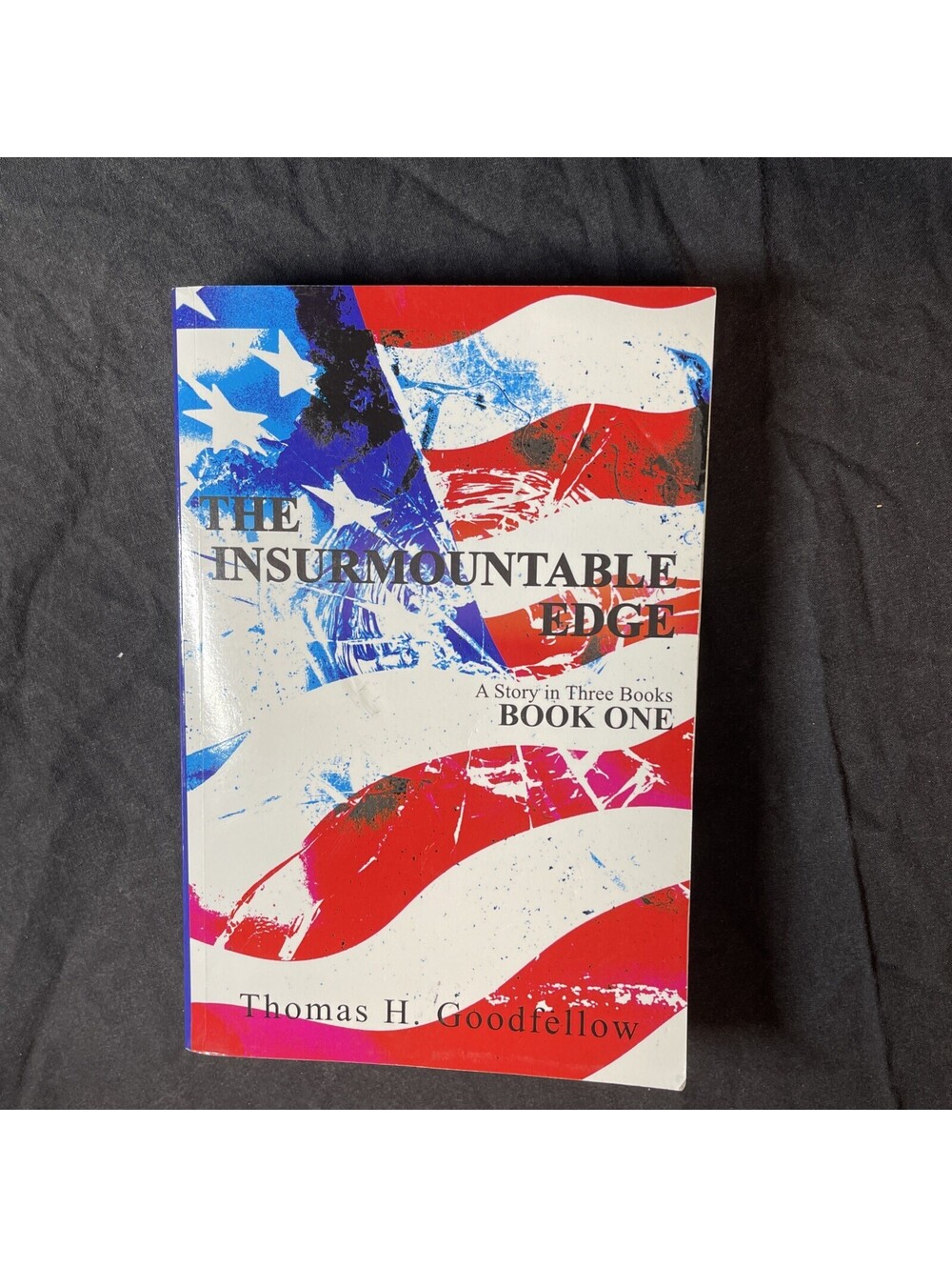 The Insurmountable Edge: Book One - Paperback By Goodfellow, Thomas - GOOD